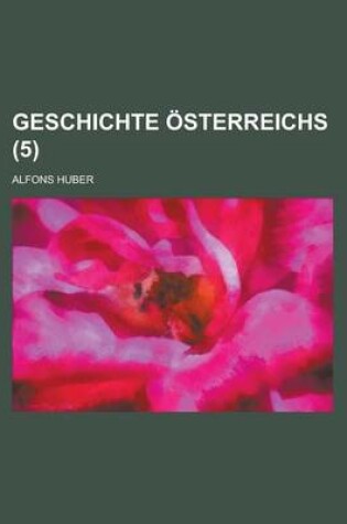 Cover of Geschichte Osterreichs (5 )