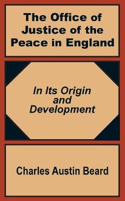Book cover for The Office Of Justice of the Peace in England