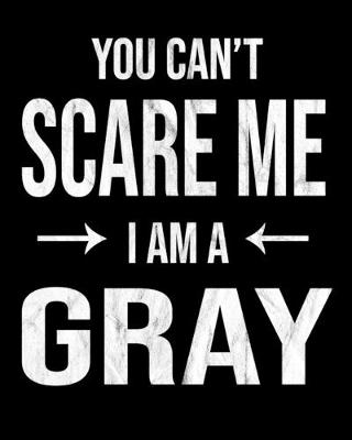 Book cover for You Can't Scare Me I'm A Gray