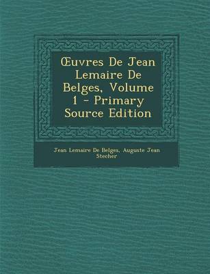 Book cover for Uvres de Jean Lemaire de Belges, Volume 1