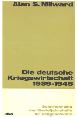 Book cover for Die Deutsche Kriegswirtschaft 1939-1945