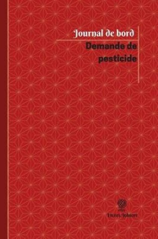 Cover of Demande de pesticide Journal de bord