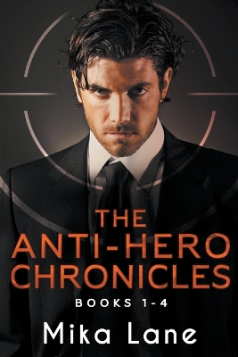 Book cover for The Anti-Hero Chronicles Books 1-4