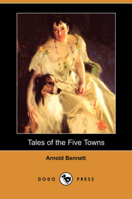 Book cover for Tales of the Five Towns (Dodo Press)