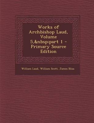 Book cover for Works of Archbishop Laud, Volume 5, Part 1