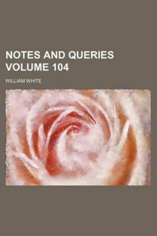 Cover of Notes and Queries Volume 104