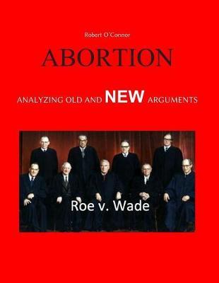 Book cover for Abortion--Analyzing Old and New Arguments