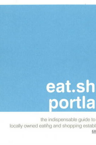 Cover of Eat.Shop.Portland