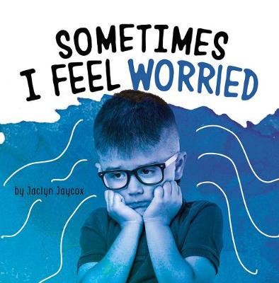 Book cover for Sometimes I Feel Worried