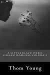 Book cover for A Little Black Dress Called Madness Volume 3