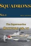 Book cover for The Supermarine Spitfire Mk.VI