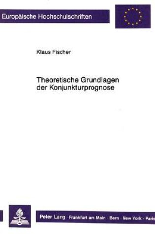 Cover of Theoretische Grundlagen Der Konjunkturprognose