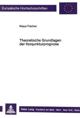 Book cover for Theoretische Grundlagen Der Konjunkturprognose