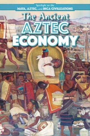 Cover of The Ancient Aztec Economy