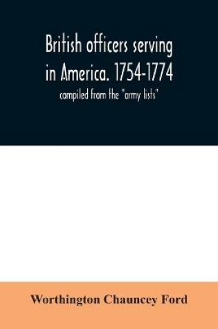 Cover of British officers serving in America. 1754-1774.