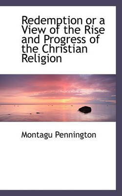 Book cover for Redemption or a View of the Rise and Progress of the Christian Religion