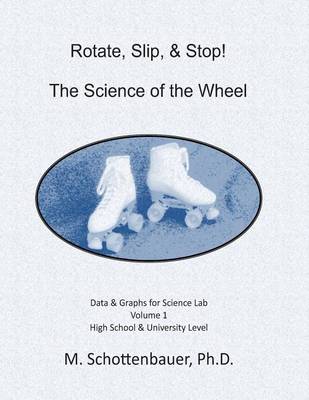 Book cover for Rotate, Slip, & Stop! The Science of the Wheel