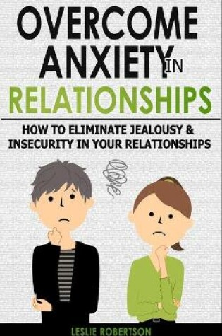 Cover of Overcome Anxiety in Relationships