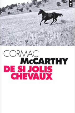 Cover of de Si Jolis Chevaux. La Trilogie Des Confins, T. 1