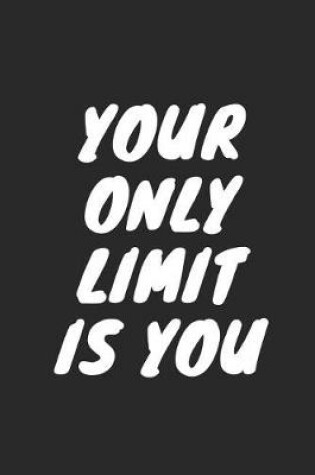 Cover of Your Only Limit Is You