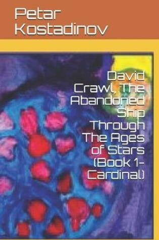 Cover of David Crawl, The Abandoned Ship Through The Ages of Stars
