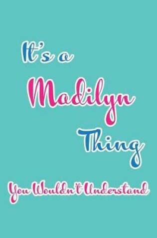 Cover of It's a Madilyn Thing You Wouldn't Understand