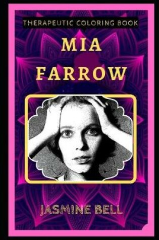 Cover of Mia Farrow Therapeutic Coloring Book