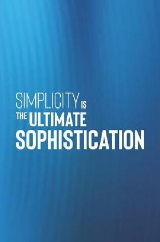 Cover of Simplicity Is The Ultimate Sophistication