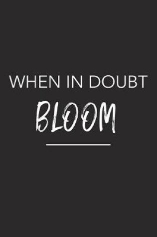 Cover of When in Doubt Bloom