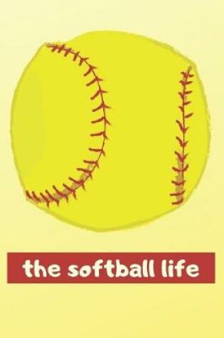 Cover of The Softball Life