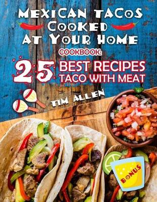 Book cover for Mexican Tacos cooked at your home. Cookbook