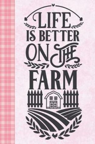 Cover of Life Is Better on the Farm