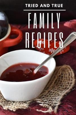 Book cover for Tried and True Family Recipes