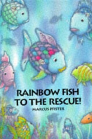 Cover of Rainbow Fish to the Rescue