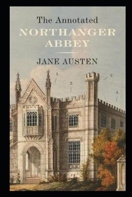 Book cover for Northanger Abbey By Jane Austen The New Annotated Literary Version