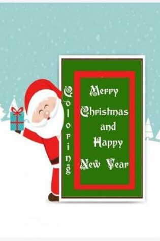 Cover of Merry Christmas And Happy New Year Coloring (Coloring book for kid, Santa Them)