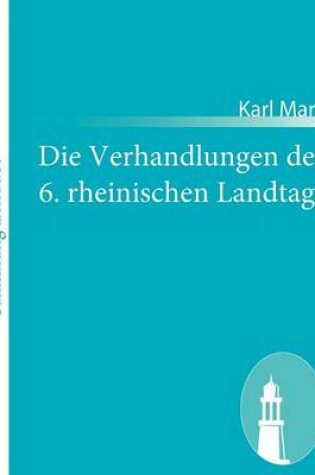 Cover of Die Verhandlungen des 6. rheinischen Landtags