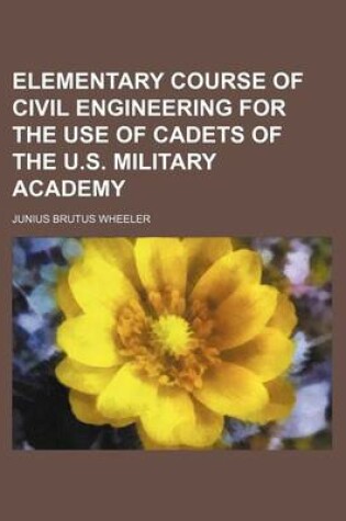 Cover of Elementary Course of Civil Engineering for the Use of Cadets of the U.S. Military Academy