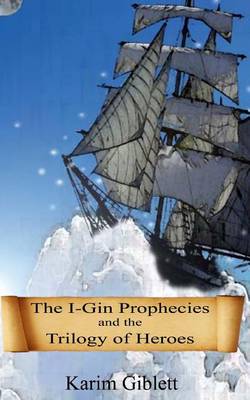 Cover of The I-Gin Prophecies and the Trilogy of Heroes