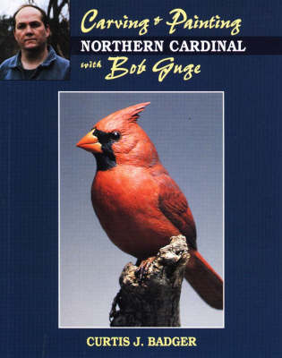 Book cover for Carving and Painting a Northern Cardinal with Bob Guge