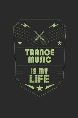 Book cover for Trance Music Is My Life
