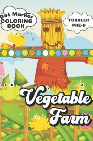 Cover of Dot Marker Coloring Book Vegetable Farm