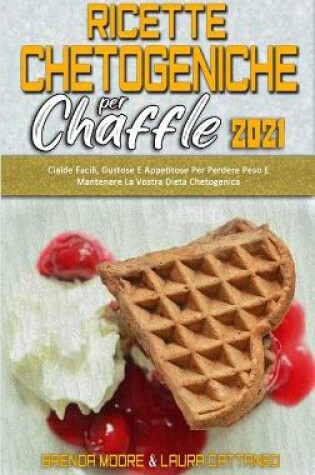 Cover of Ricette Chetogeniche per Chaffle 2021