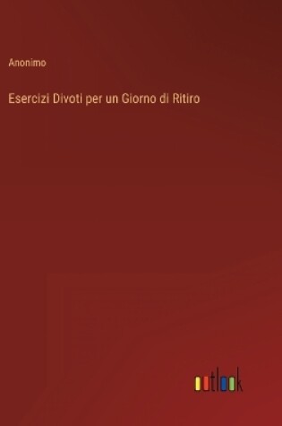 Cover of Esercizi Divoti per un Giorno di Ritiro