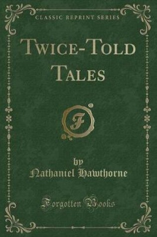 Cover of Twice-Told Tales (Classic Reprint)