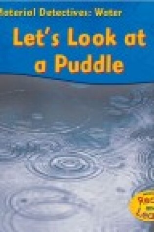 Cover of Let's Look at a Puddle