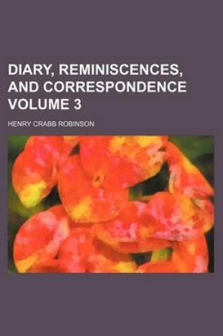 Cover of Diary, Reminiscences, and Correspondence Volume 3