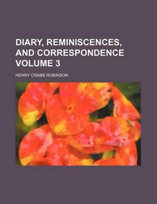 Cover of Diary, Reminiscences, and Correspondence Volume 3