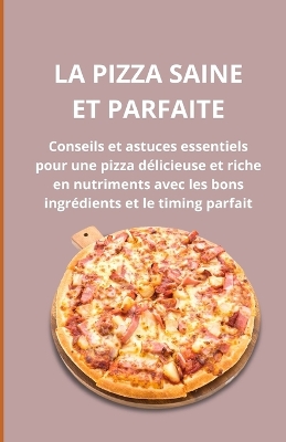 Book cover for La pizza saine et parfaite