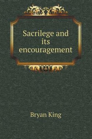 Cover of Sacrilege and its encouragement